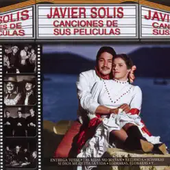 Javier Solis - Canciones de Sus Películas - Javier Solis