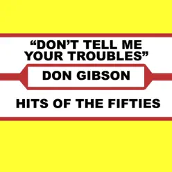 Don't Tell Me Your Troubles - Don Gibson