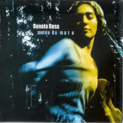 Zunido Da Mata - Renata Rosa