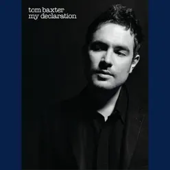 My Declaration - Single - Tom Baxter My Declaration - Single - Tom Baxter