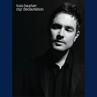 My Declaration - Single - Tom Baxter