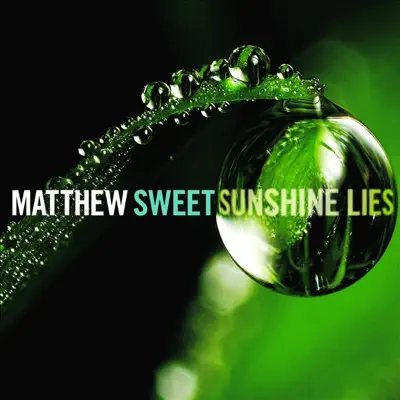 Sunshine Lies (Deluxe Edition) - Matthew Sweet