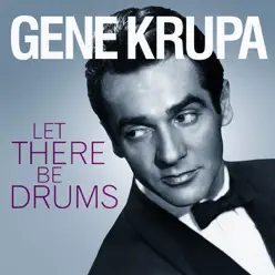 Let there be Drums - Gene Krupa Let there be Drums - Gene Krupa