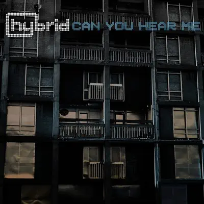 Can You Hear Me (Remixes) - Hybrid Can You Hear Me (Remixes) - Hybrid