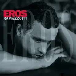 Eros - Eros Ramazzotti