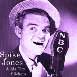 Spike Jones & His City Slickers - Spike Jones & His City Slickers Spike Jones & His City Slickers - Spike Jones & His City Slickers