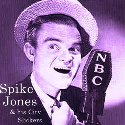 Spike Jones & His City Slickers - Spike Jones & His City Slickers Spike Jones & His City Slickers - Spike Jones & His City Slickers