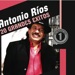 20 Grandes Exitos - Antonio Rios