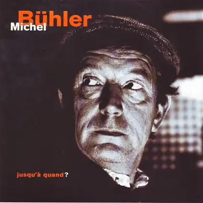 Jusqu'à quand ? - Michel Bühler