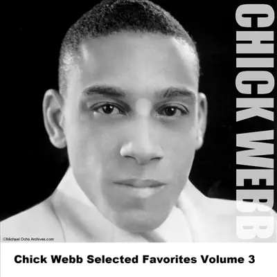 Chick Webb Selected Favorites Volume 3 - Chick Webb
