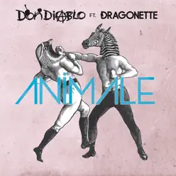 Animale (Remixes) [feat. Dragonette] - Don Diablo