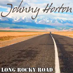 Long Rocky Road - Johnny Horton