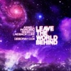 Axwell - Leave the World Behind (Radio Edit)