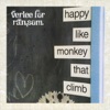 Happy Like Monkey That Climb, 2011
