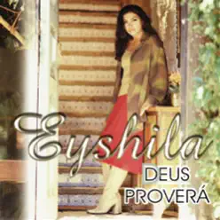 Deus Proverá - Eyshila