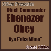 51 Lex Presents: Aya F'oba Mimo - Ebenezer Obey