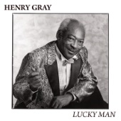 Henry Gray - Lucky, Lucky Man