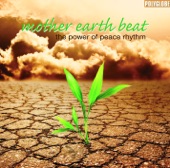 Mother Earth Beat (the power of peace rhythm)