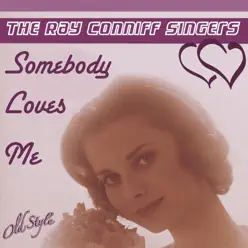 Somebody Loves Me (Remastered) - The Ray Conniff Singers Somebody Loves Me (Remastered) - The Ray Conniff Singers