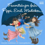 Favoritsånger Från Pippi, Emil, Madicken… - Brunnsbo Musikklasser, GöteborgsMusiken / Sven Fridofsson