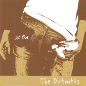 The Dirtmitts - Get On
