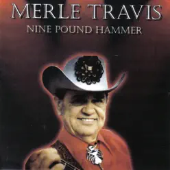 Nine Pound Hammer - Merle Travis Nine Pound Hammer - Merle Travis