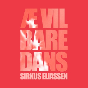 Sirkus Eliassen, Ben Kinx - Æ vil bare dans