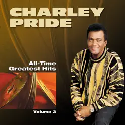 Charley Pride: All-Time Greatest Hits - Vol. 3 (Re-Recorded Versions) - Charley Pride