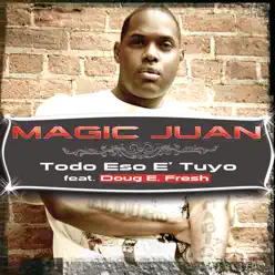 Todo Eso E' Tuyo - Magic Juan