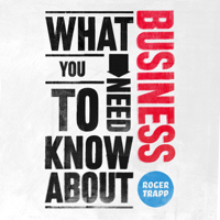 Roger Trapp - What You Need to Know About: Business (Unabridged) artwork