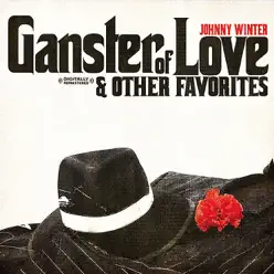 Gangster of Love & Other Favorites - Johnny Winter