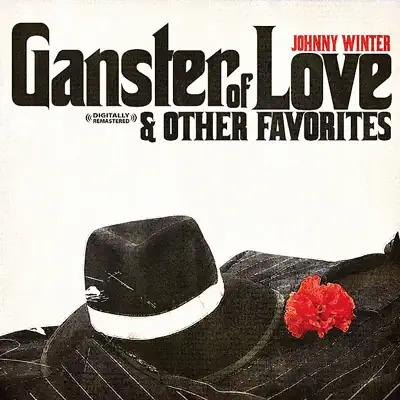 Gangster of Love & Other Favorites - Johnny Winter Gangster of Love & Other Favorites - Johnny Winter