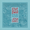 Love & War & the Sea In Between - Josh Garrels