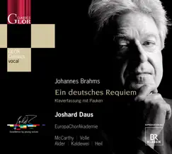 Brahms, J.: Ein Deutsches Requiem by Michael Volle, Joshard Daus, Europa Chor Akademie, Fionnuala McCarthy, Jonathan Alder, Benjamin Heil & Thorsten Kaldewei album reviews, ratings, credits