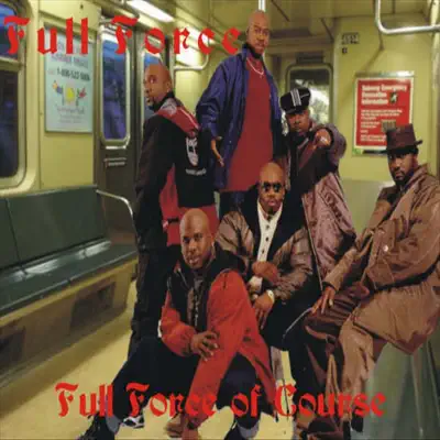 Full Force of Course - Full Force