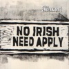 No Irish Need Apply, 2009