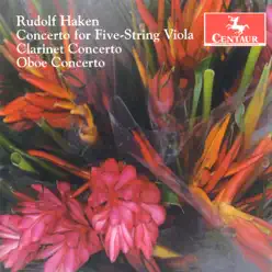 Haken, R.: 5-String Viola Concerto - Clarinet Concerto - Oboe Concerto - Studio Orchestra Haken, R.: 5-String Viola Concerto - Clarinet Concerto - Oboe Concerto - Studio Orchestra