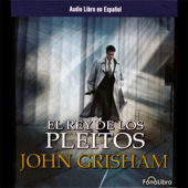 El Rey de Los Pleitos [The King of Torts] - John Grisham