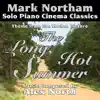 The Long Hot Summer - Theme for Solo Piano (Alex North) - Single album lyrics, reviews, download