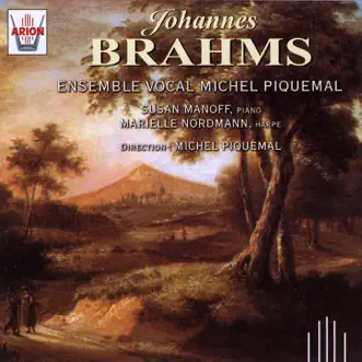 Brahms : Ensemble Vocal Michel Piquemal by Ensemble Vocal Michel Piquemal, Susan Manoff, Marielle Nordmann, Eric Bestautte & Thierry Baudry album reviews, ratings, credits