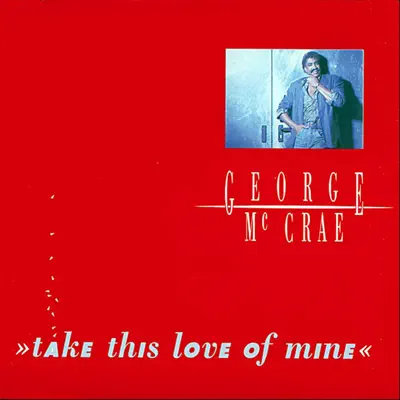 Take This Love of Mine - George McCrae