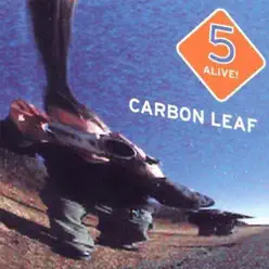 5 Alive! - Carbon Leaf