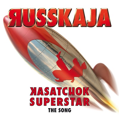 Kasatchok Superstar (The Song) - EP - Russkaja