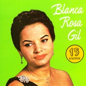 Blanca Rosa Gil: 15 Éxitos artwork