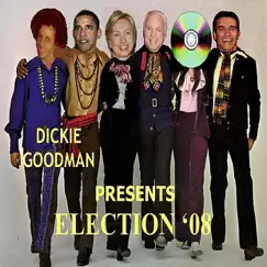 Dickie Goodman Presents Election '08 by Dickie Goodman album reviews, ratings, credits
