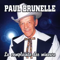 La Complainte Des Mineurs - Paul Brunelle