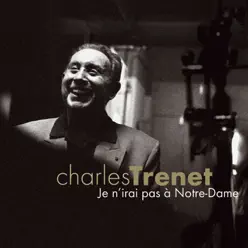 Je n'irai pas à Notre-Dame - Charles Trénet