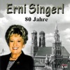 Erni Singerl - 80 Jahre