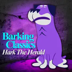 Hark the Herald - Single by Barking Classics album reviews, ratings, credits