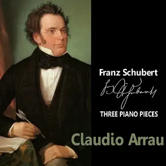 Schubert: Three Piano Pieces by Claudio Arrau album reviews, ratings, credits